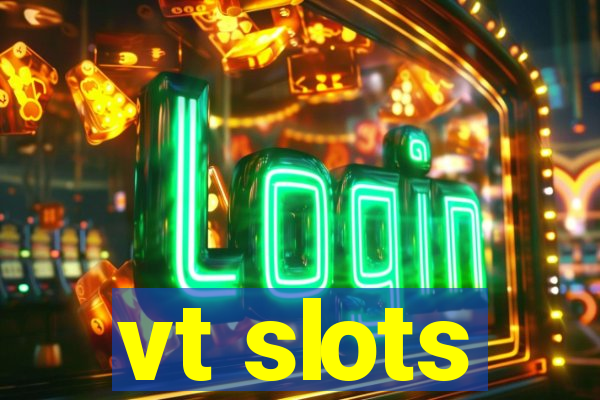 vt slots